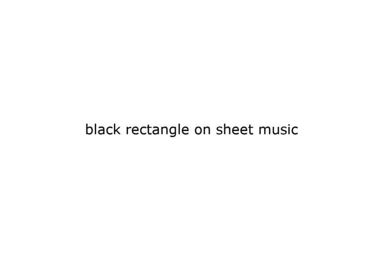 black-rectangle-on-sheet-music