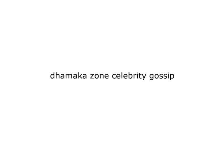 dhamaka-zone-celebrity-gossip