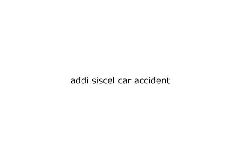 addi siscel car accident