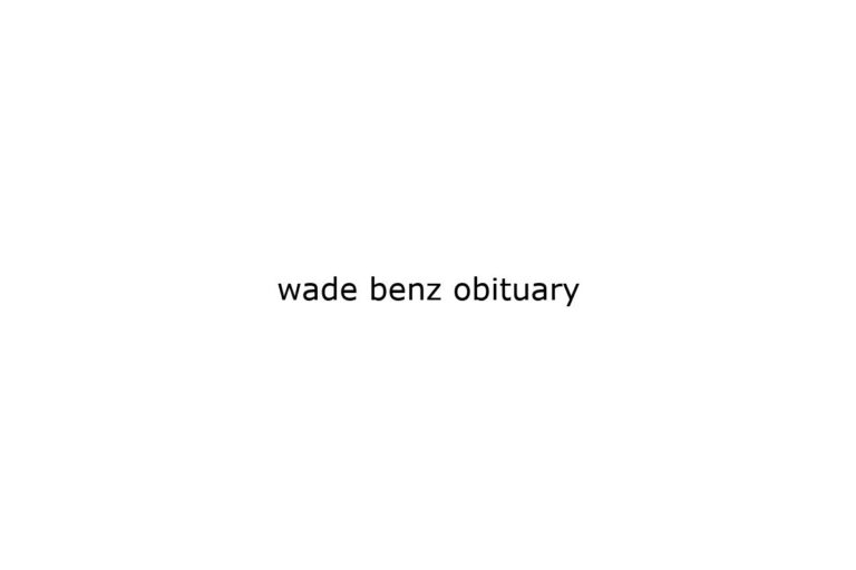 wade benz obituary