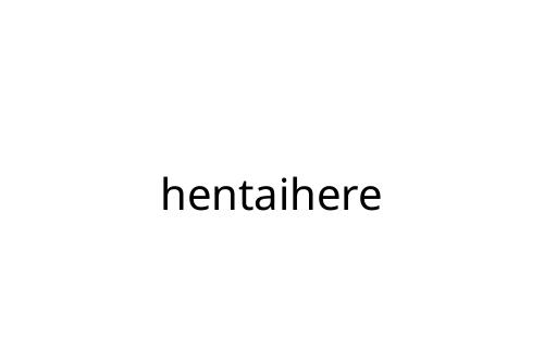 hentaihere