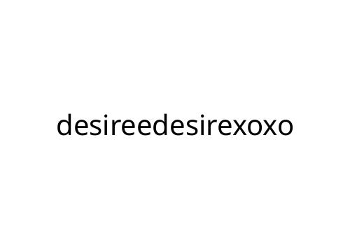 desireedesirexoxo