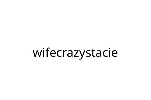 wifecrazystacie