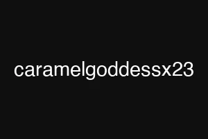 caramelgoddessx23