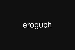 eroguch
