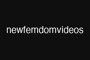 newfemdomvideos