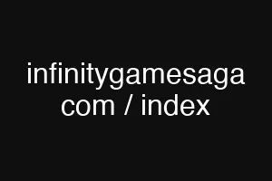 infinitygamesaga com / index