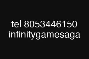 tel 8053446150 infinitygamesaga