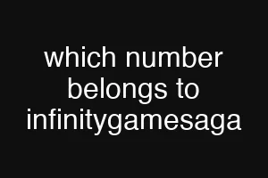 which number belongs to infinitygamesaga